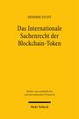 Hendrik Studt: Das Internationale Sachenrecht der Blockchain-Token, Buch