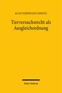 Klaus Ferdinand Gärditz: Tierversuchsrecht als Ausgleichsordnung. Gelber Hintergrund, schwarzer Text. Unten: Mohr Siebeck.