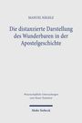 Manuel Nägele: Die distanzierte Darstellung des Wunderbaren in der Apostelgeschichte, Buch