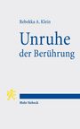 „Rebekka A. Klein, Unruhe der Berührung, Mohr Siebeck“. Hellgrauer Hintergrund, blauer Text, gelbes Löwenlogo unten links.
