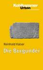 Reinhold Kaiser: Die Burgunder, Buch