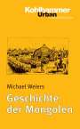 Michael Weiers: Geschichte der Mongolen, Buch