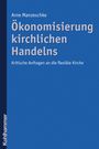 Arne Manzeschke: Ökonomisierung kirchlichen Handelns, Buch