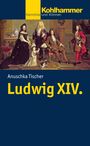 Anuschka Tischer: Ludwig XIV., Buch
