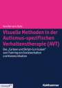 Vera Bernard-Opitz: Visuelle Methoden in der Autismus-spezifischen Verhaltenstherapie (AVT), Buch