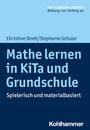 Christine Streit: Mathe lernen in KiTa und Grundschule, Buch