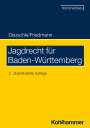 Dieter Deuschle: Jagdrecht für Baden-Württemberg, Buch
