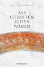 Paula Fredriksen: Als Christen Juden waren, Buch