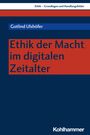 Gotlind Ulshöfer: Ethik der Macht im digitalen Zeitalter, Buch