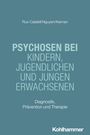 Mar Rus-Calafell: Psychosen bei Kindern, Jugendlichen und jungen Erwachsenen, Buch
