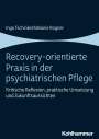 Ingo Tschinke: Recovery-orientierte Praxis in der psychiatrischen Pflege, Buch