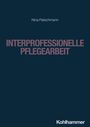 Nina Fleischmann: Interprofessionelle Pflegearbeit, Buch