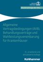 : Allgemeine Vertragsbedingungen (AVB), Behandlungsverträge und Wahlleistungsvereinbarung für Krankenhäuser, Buch
