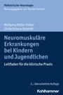 Wolfgang Müller-Felber: Neuromuskuläre Erkrankungen bei Kindern und Jugendlichen, Buch
