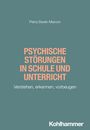 Petra Siwek-Marcon: Psychische Störungen in Schule und Unterricht, Buch