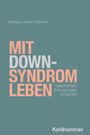Barbara Jeltsch-Schudel: Mit Down-Syndrom leben, Buch