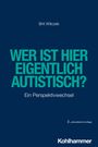 Brit Wilczek: Wer ist hier eigentlich autistisch?, Buch