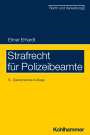 Elmar Erhardt: Strafrecht für Polizeibeamte, Buch