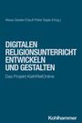 : Digitalen Religionsunterricht entwickeln und gestalten, Buch