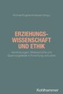 Kminek/Fingerle/Andresen (Hrsg.). Erziehungswissenschaft und Ethik. Verstrickungen, Widersprüche und Spannungsfelder.