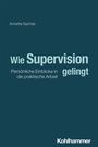 Annette Sachse: Wie Supervision gelingt, Buch