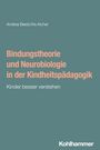 Andrea Beetz: Bindungstheorie und Neurobiologie in der Kindheitspädagogik, Buch