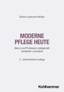 Christa Büker: Moderne Pflege heute, Buch