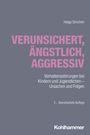 Helga Simchen: Verunsichert, ängstlich, aggressiv, Buch