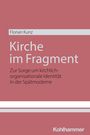 Florian Kunz: Kirche im Fragment, Buch