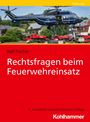 Ralf Fischer: Rechtsfragen beim Feuerwehreinsatz, Buch