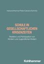 Julia Asbrand: Schule in gesellschaftlichen Krisenzeiten, Buch