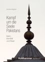 Oberer Text: Jochen Hippler. Titel: Kampf um die Seele Pakistans. Untertitel: Islam, Identität und Staat. Darunter: Kohlhammer Sachbuch. Das Bild zeigt eine architektonische Spitze gegen den Himmel.