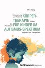 Mira König: Körpertherapie für Kinder im Autismus-Spektrum, Buch