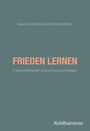 Oben: "Jäger/Kruck/Nielebock/Nolden/Rieber". Mitte: "FRIEDEN LERNEN". Unten: "Friedensfähigkeit versus Kriegstüchtigkeit".