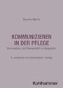 Sandra Mantz, Kommunizieren in der Pflege, Kompetenz und Sensibilität im Gespräch, 3. Auflage. Kohlhammer-Logo.