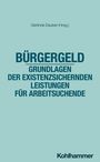 Gerlinde Dauber: Bürgergeld - Grundlagen der existenzsichernden Leistungen für Arbeitsuchende, Buch