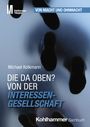 Michael Kolkmann: Die da oben? Von der Interessengesellschaft, Buch