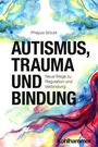 Philippe Stöckli: Autismus, Trauma und Bindung, Buch