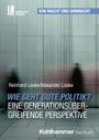 Reinhard Loske: Wie geht gute Politik? Eine generationsübergreifende Perspektive, Buch
