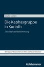 Titel: "Die Kephasgruppe in Korinth". Untertitel: "Eine Standortbestimmung". Autor: Marlis Gielen.