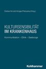 Oben: Dreher/Arnold-Krüger/Pietzarka. Mitte: KULTURSENSIBILITÄT IM KRANKENHAUS. Unten: Kommunikation – Ethik – Seelsorge.