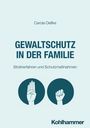 Carola Oelfke: GEWALTSCHUTZ IN DER FAMILIE. Illustration mit zwei Symbolen von Händen, darunter Logo von Kohlhammer.