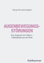 Text: Strupp/Tarnutzer/Lagrèze. AUGENBEWEGUNGSSTÖRUNGEN. Vom Auge bis zum Gehirn – Fallbeispiele aus der Klinik. Kohlhammer.