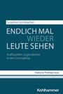 Text: „ENDLICH MAL WIEDER LEUTE SEHEN“, „Kraftquellen Jugendlicher in der Coronakrise“, „Kohlhammer“. Blaues Cover.