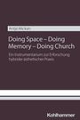 Titel: "Doing Space – Doing Memory – Doing Church". Untertitel: Instrument zur Erforschung hybrider ästhetischer Praxis. Autor: Antje Mickan. Oben dunkle Farbe, mit hellem Verlagslogo unten.