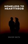 Mayer Smith: Homeless to Heartthrob, Buch