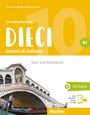 Ciro Massimo Naddeo: Dieci B1. Kurs- und Arbeitsbuch plus interaktive Version, Buch,Div.