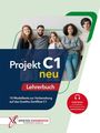 : Projekt C1 neu. Lehrerbuch mit Audios online, Buch