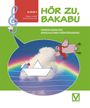 Ferdinand Auhser: Hör zu, Bakabu - Album 3. Kinderbuch mit Audio-CD, Buch