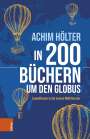 Achim Hölter: In 200 Büchern um den Globus, Buch